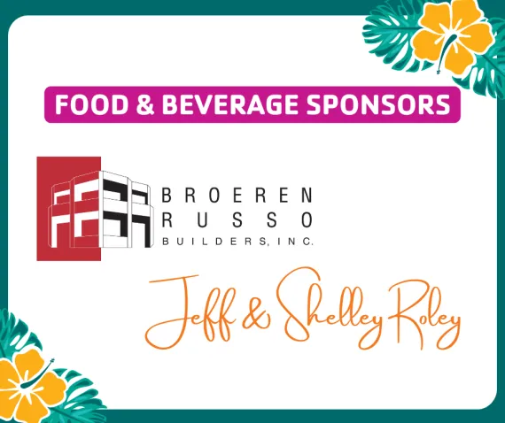 Food & Beverage Sponsors: Broeren Russo and Jeff & Shelley Roley